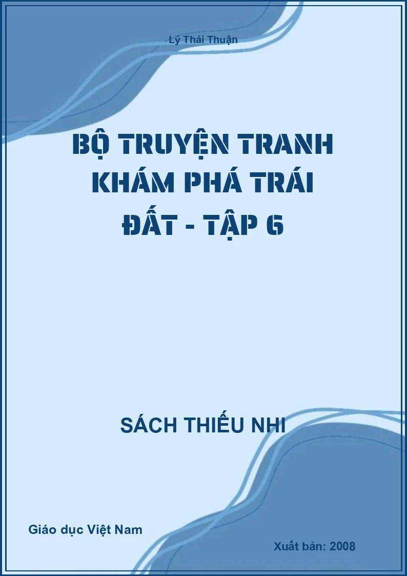 Bộ truyện tranh khám phá trái đất - Tập 6