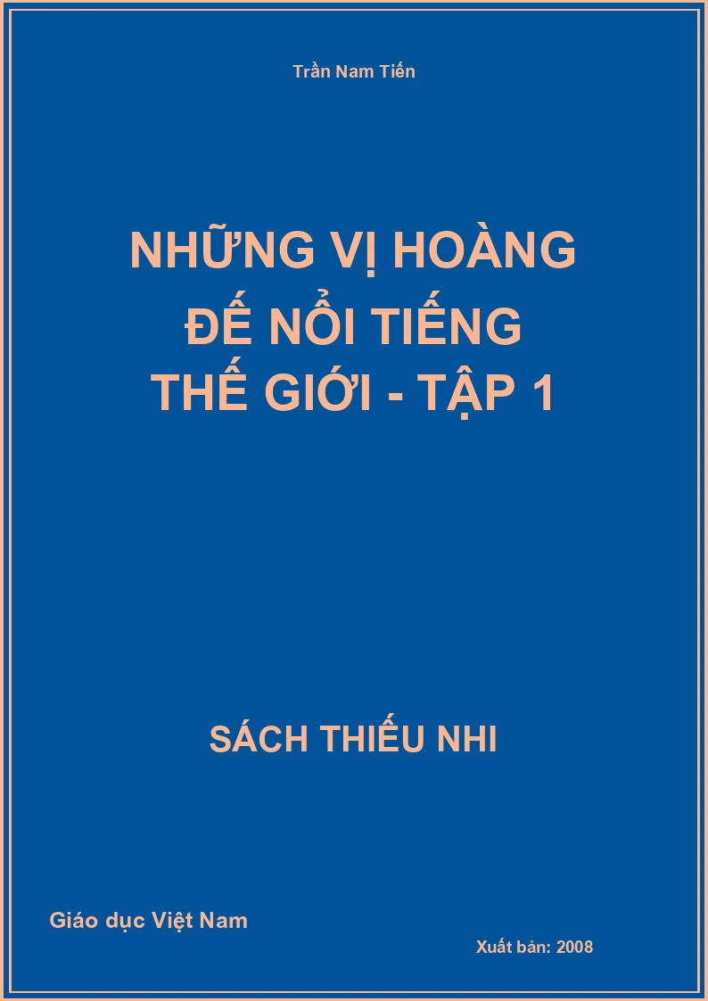 Những vị hoàng đế nổi tiếng thế giới - Tập 1