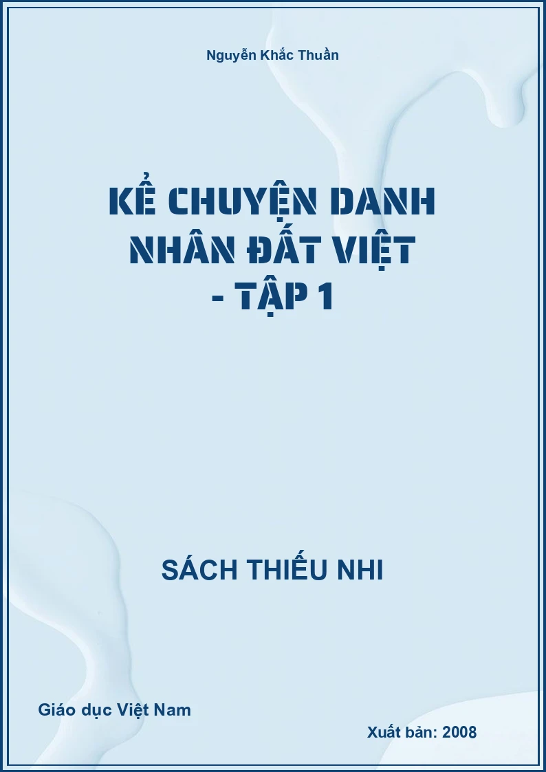 Kể chuyện danh nhân đất việt - Tập 1