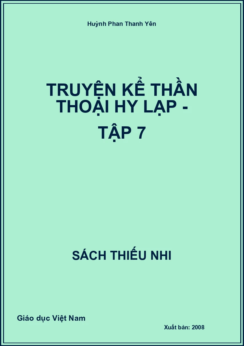 Truyện kể thần thoại Hy Lạp - Tập 7
