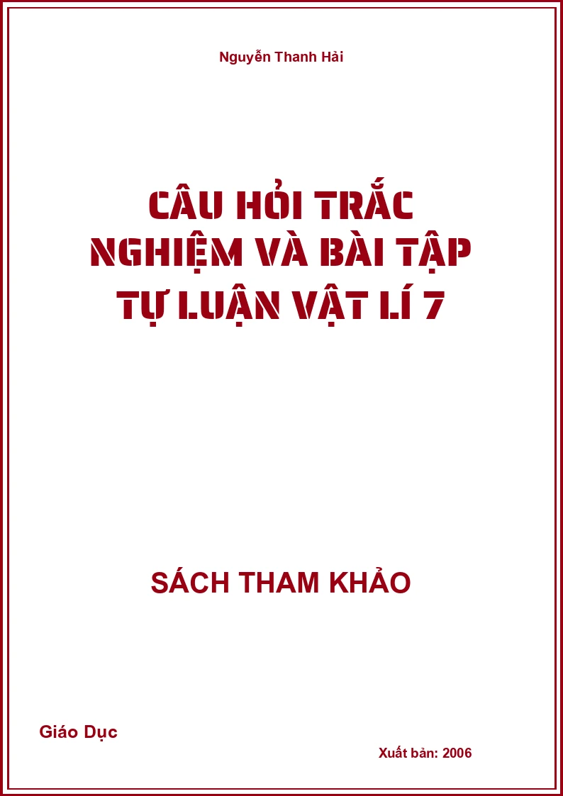 Câu hỏi trắc nghiệm và bài tập tự luận Vật Lí 7