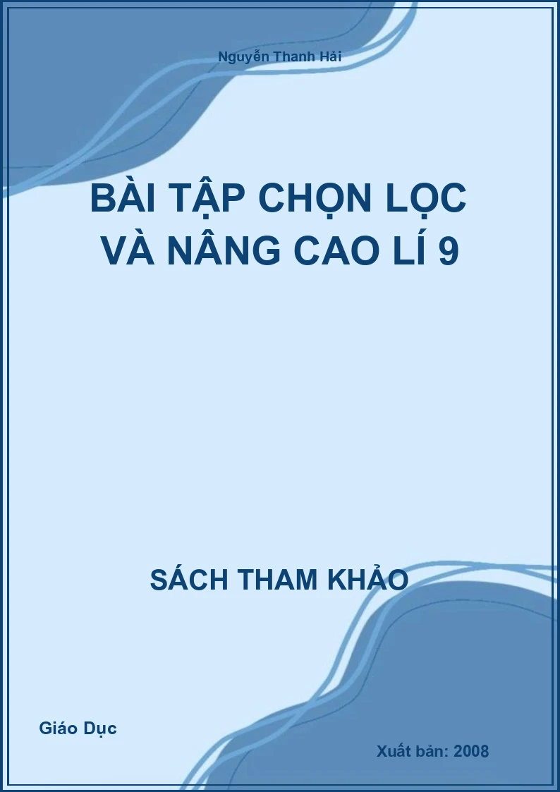 Bài tập chọn lọc và nâng cao Lí 9