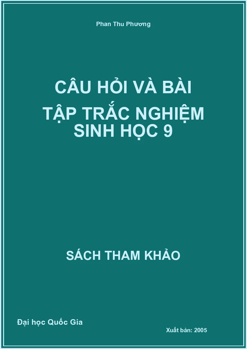 Câu hỏi và bài tập trắc nghiệm Sinh học 9