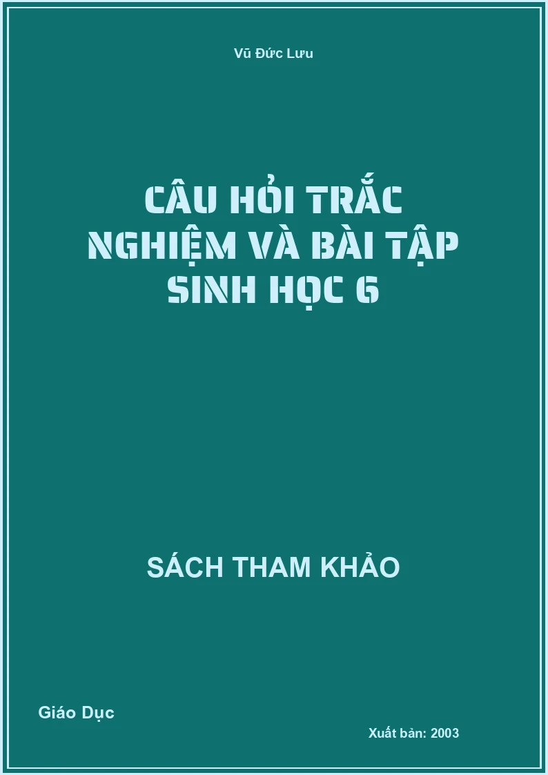 Câu hỏi trắc nghiệm và bài tập Sinh học 6
