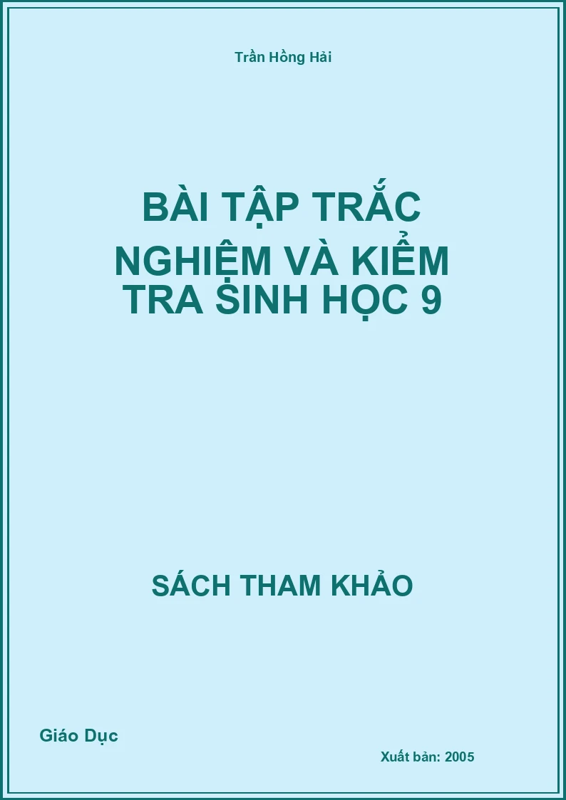 Bài tập trắc nghiệm và kiểm tra Sinh học 9