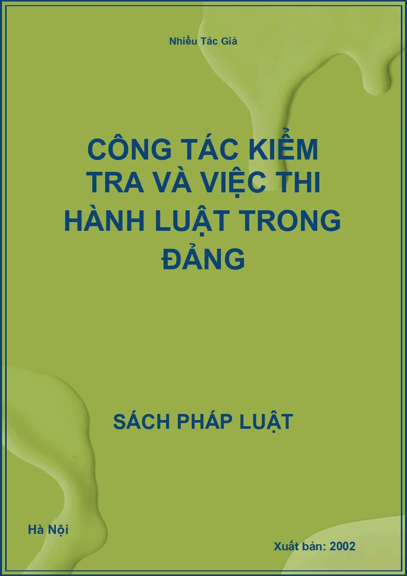 Công tác kiểm tra và việc thi hành luật trong Đảng