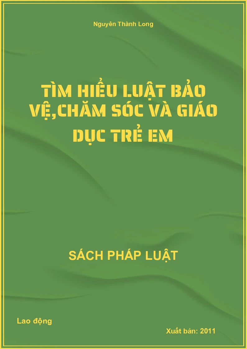 Tìm hiểu luật bảo vệ,chăm sóc và giáo dục trẻ em