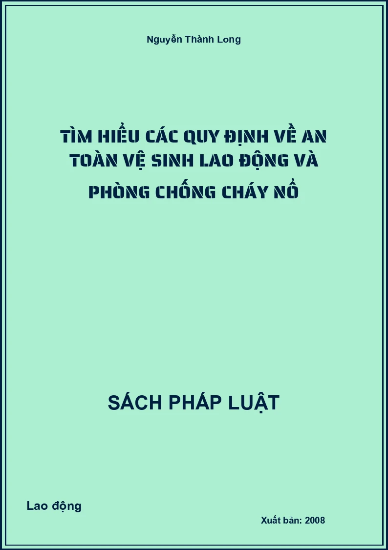 Tìm hiểu các quy định về An toàn vệ sinh lao động và phòng chống cháy nổ