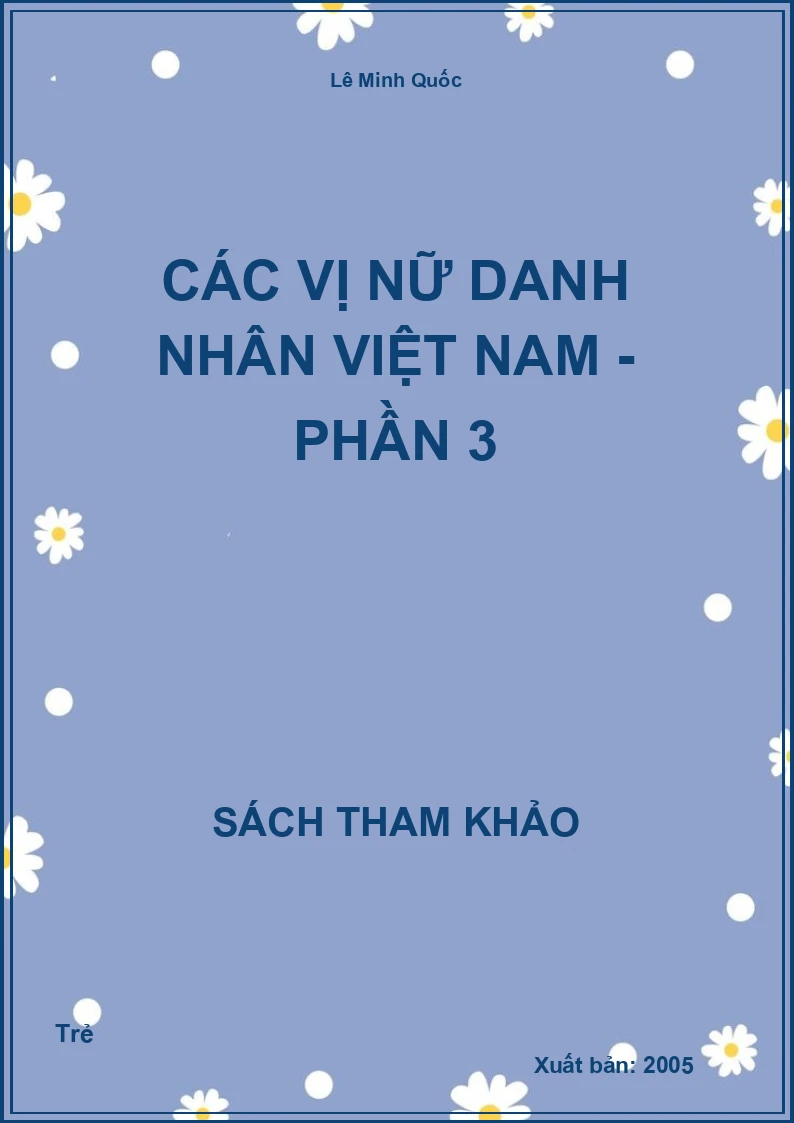 Các Vị Nữ Danh Nhân Việt Nam - Phần 3