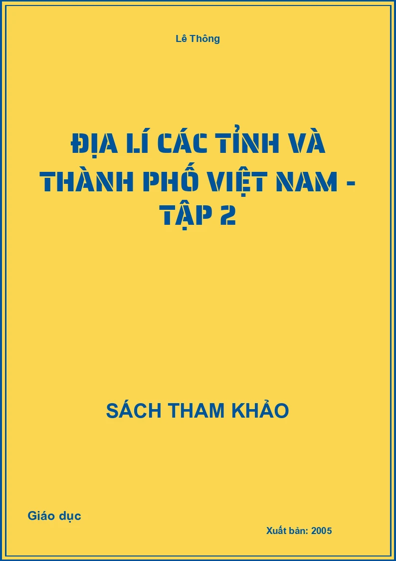 Địa Lí Các Tỉnh Và Thành Phố Việt Nam - Tập 2