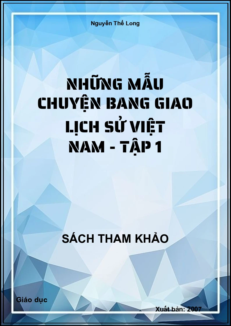 Những Mẫu Chuyện Bang Giao Lịch Sử Việt Nam - Tập 1