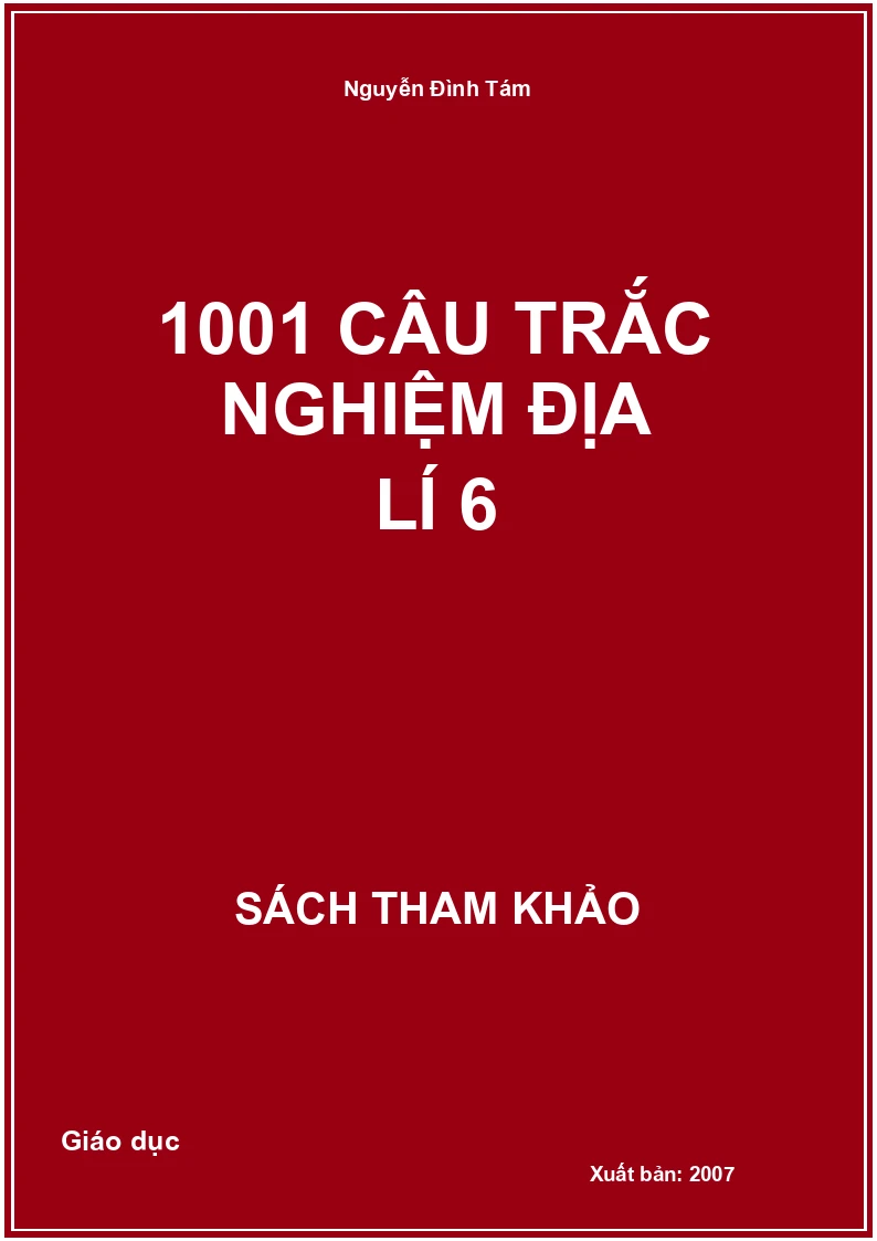1001 Câu Trắc Nghiệm Địa Lí 6