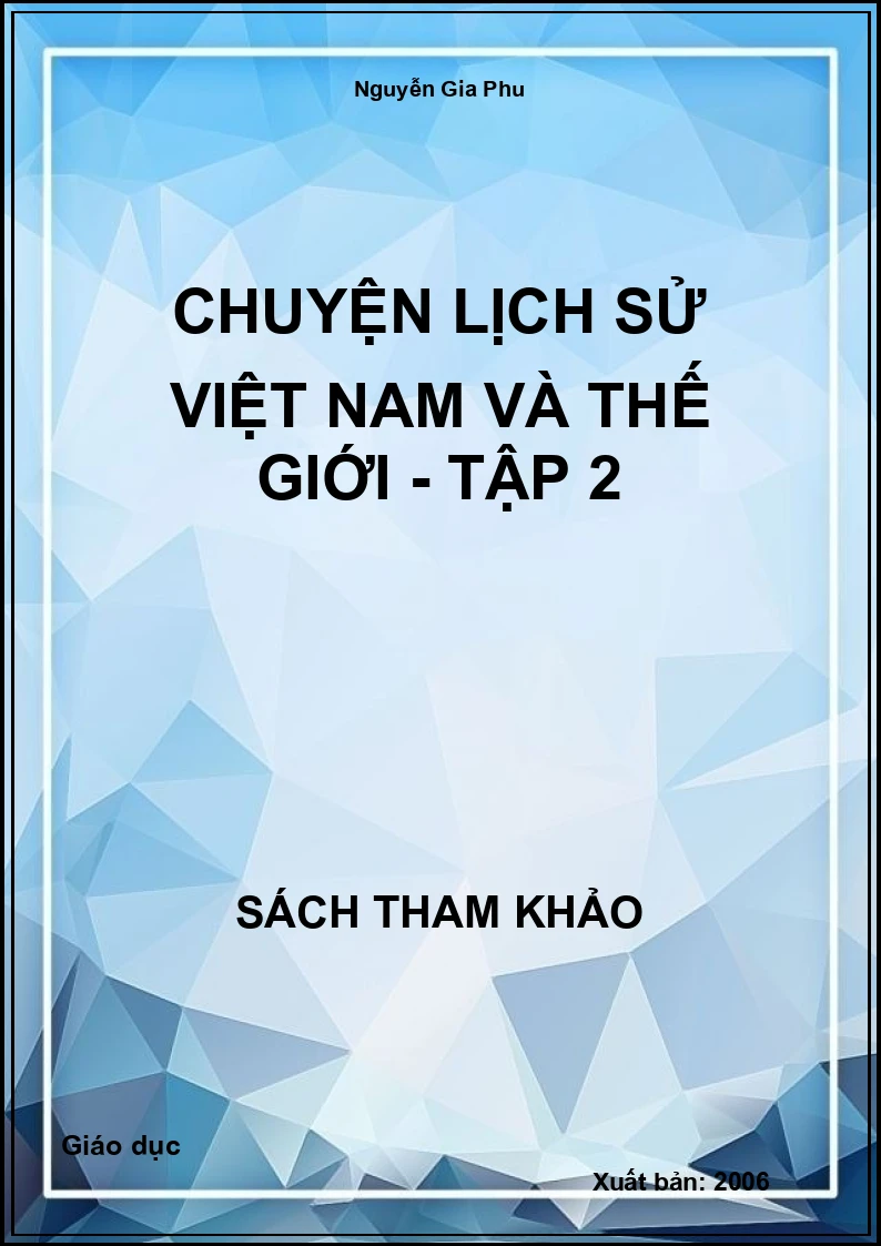 Chuyện Lịch Sử Việt Nam Và Thế Giới - Tập 2