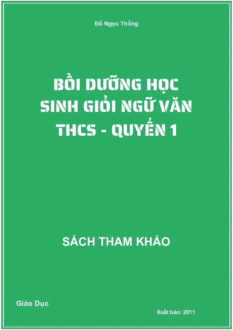Bồi Dưỡng Học Sinh Giỏi Ngữ Văn THCS - Quyển 1