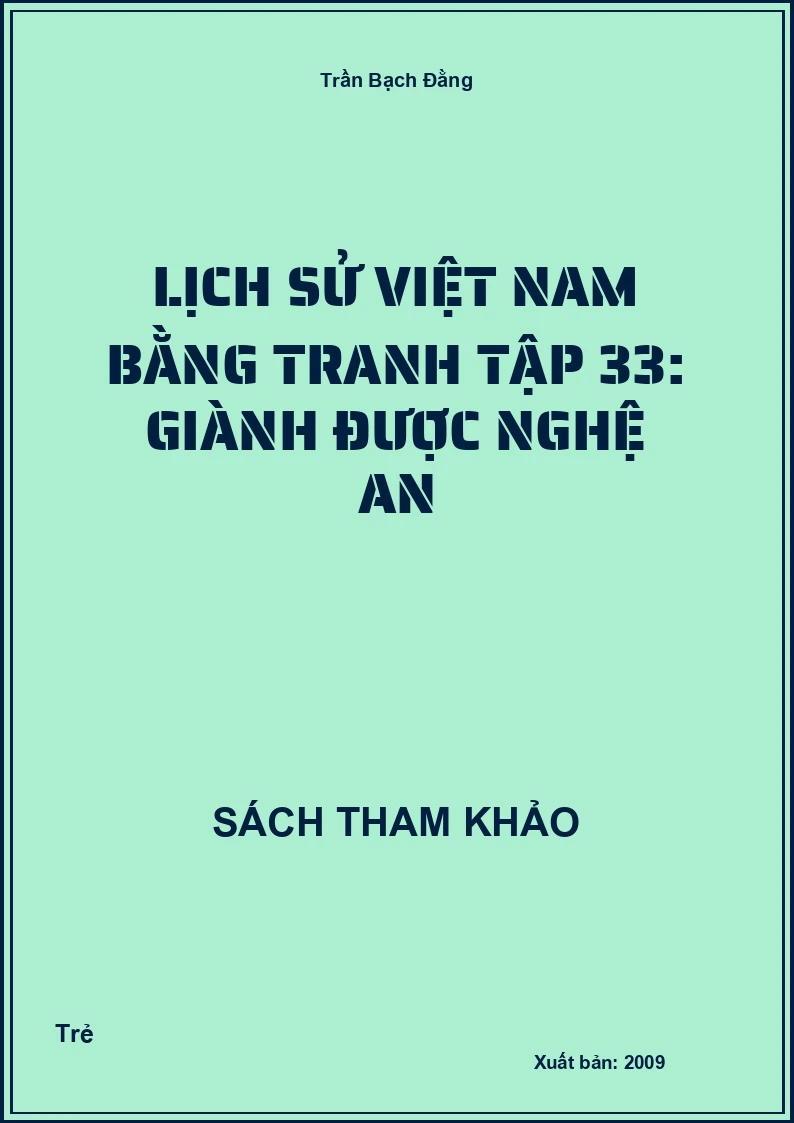 Lịch Sử Việt Nam Bằng Tranh Tập 33: Giành Được Nghệ An