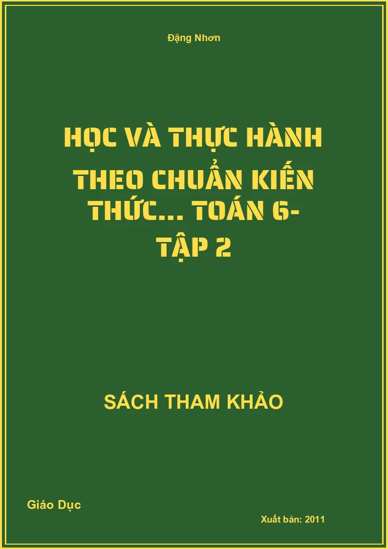 Học Và Thực Hành Theo Chuẩn Kiến Thức... Toán 6- Tập 2