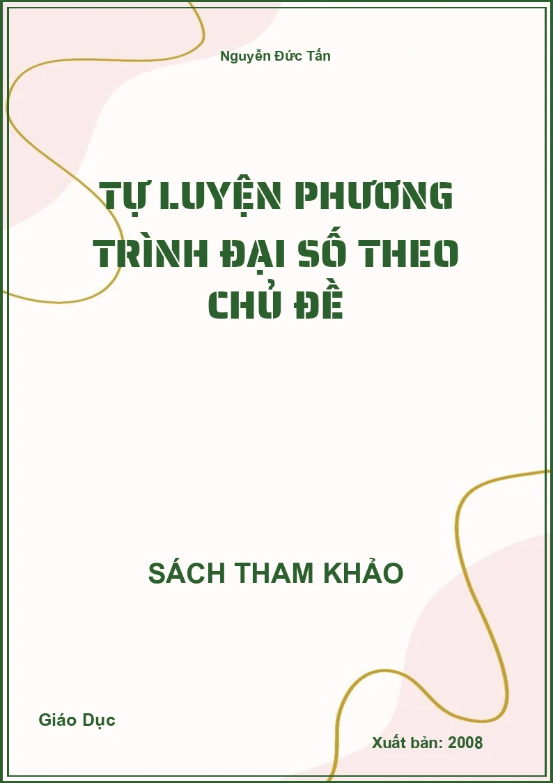 Tự Luyện Phương Trình Đại Số Theo Chủ Đề