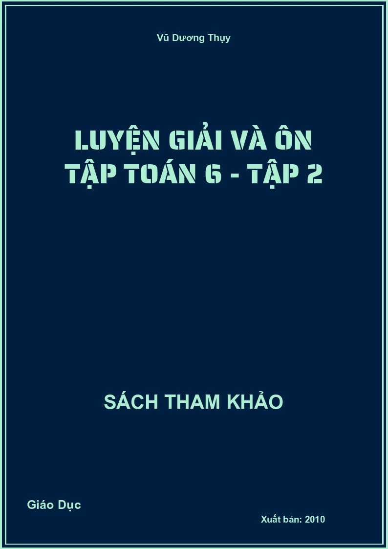 Luyện Giải Và Ôn Tập Toán 6 - Tập 2