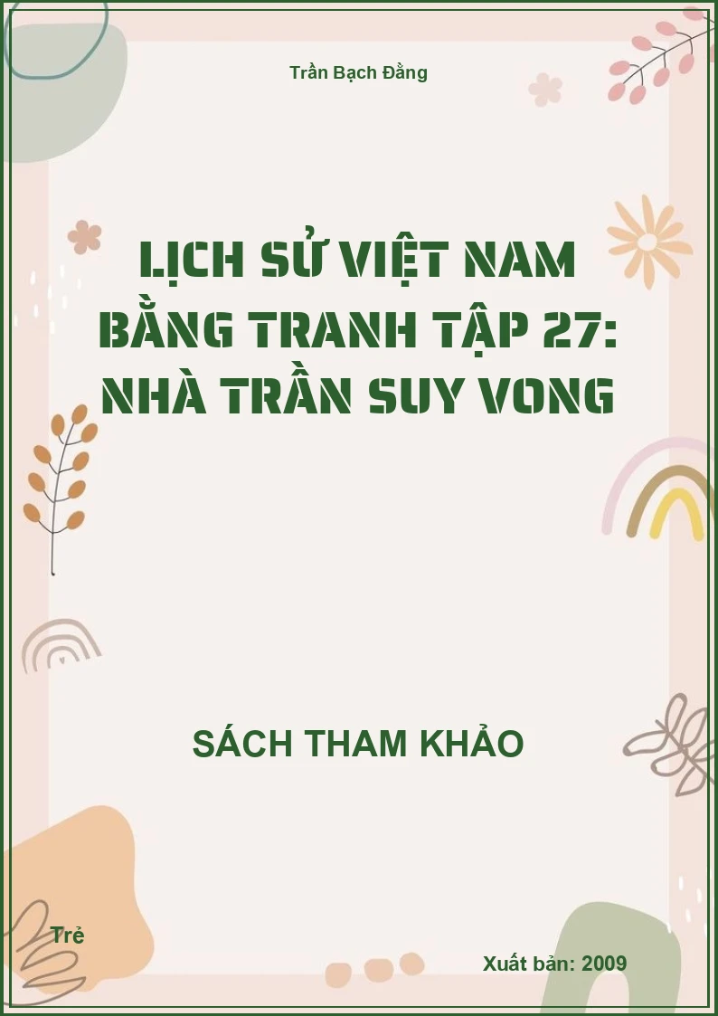 Lịch Sử Việt Nam Bằng Tranh Tập 27: Nhà Trần Suy Vong
