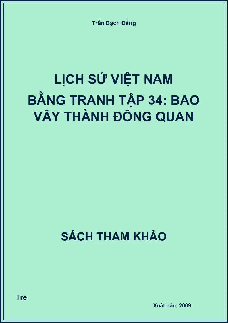 Lịch Sử Việt Nam Bằng Tranh Tập 34: Bao Vây Thành Đông Quan