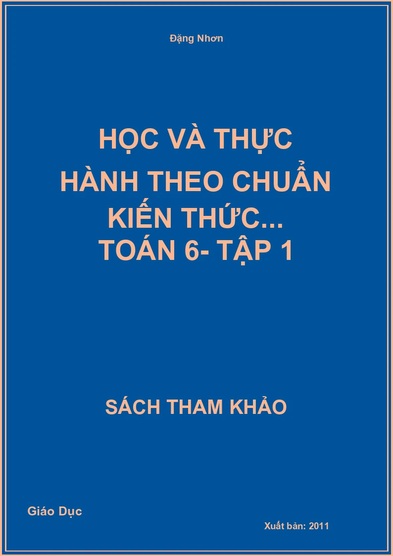 Học Và Thực Hành Theo Chuẩn Kiến Thức... Toán 6- Tập 1