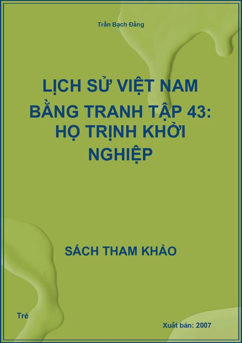 Lịch Sử Việt Nam Bằng Tranh Tập 43: Họ Trịnh Khởi Nghiệp