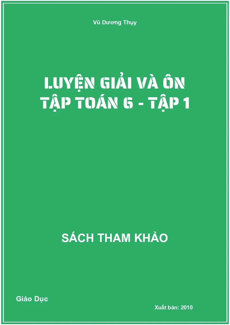 Luyện Giải Và Ôn Tập Toán 6 - Tập 1