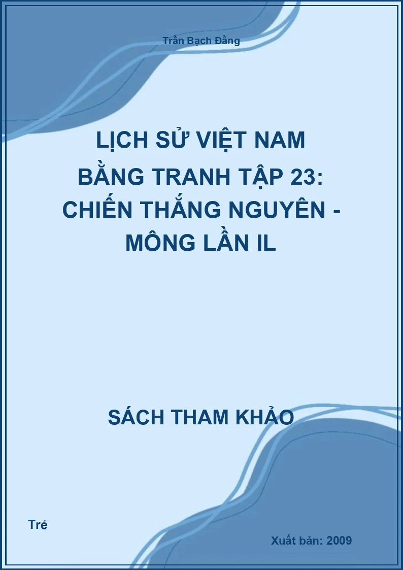 Lịch Sử Việt Nam Bằng Tranh Tập 23: Chiến Thắng Nguyên - Mông Lần Il