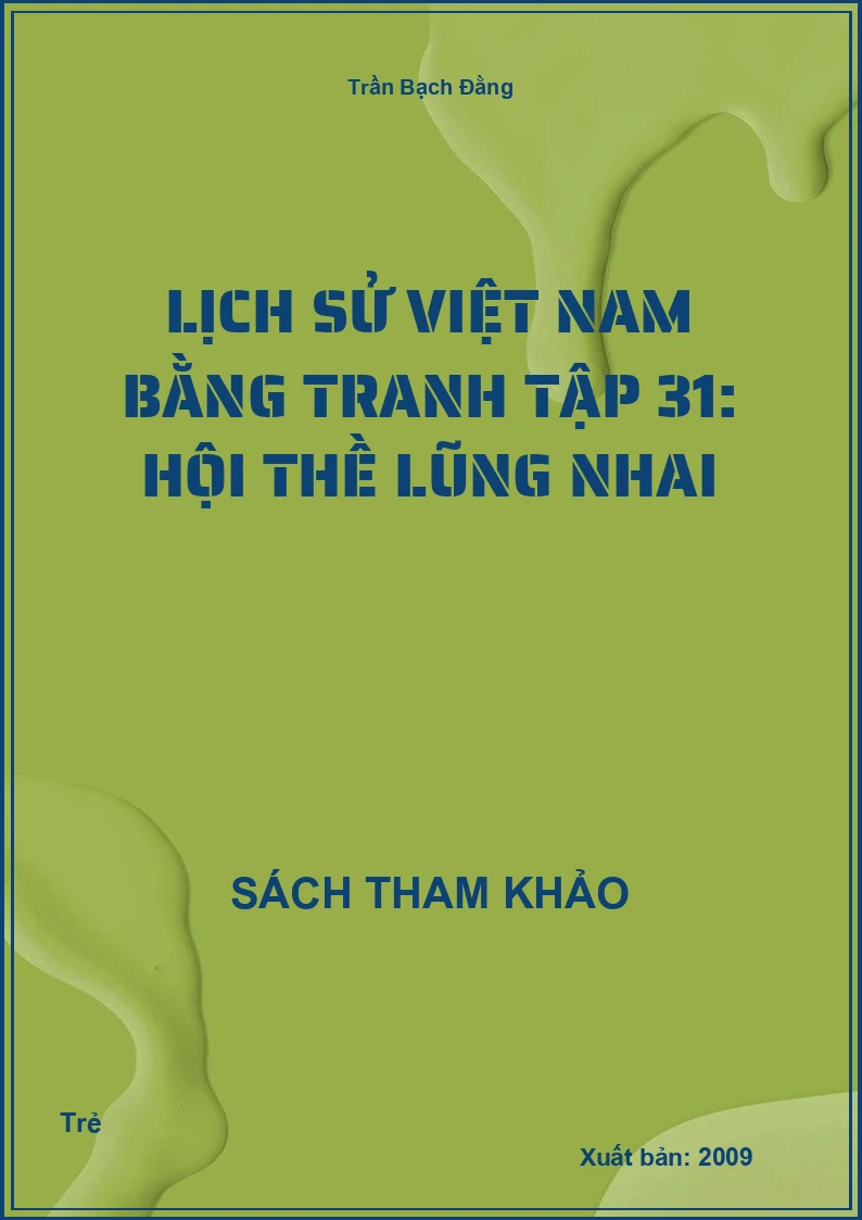 Lịch Sử Việt Nam Bằng Tranh Tập 31: Hội Thề Lũng Nhai