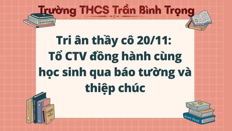 Hoạt động thư viện tháng 11: Tri ân thầy cô 20/11 - Tổ CTV đồng hành cùng học sinh qua báo tường và thiệp chúc