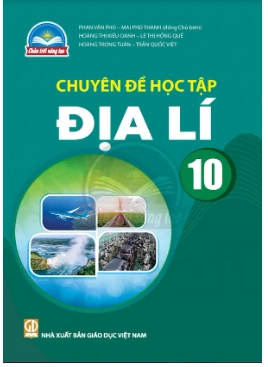 Chuyên đề học tập Địa lí 10 - Chân trời sáng tạo