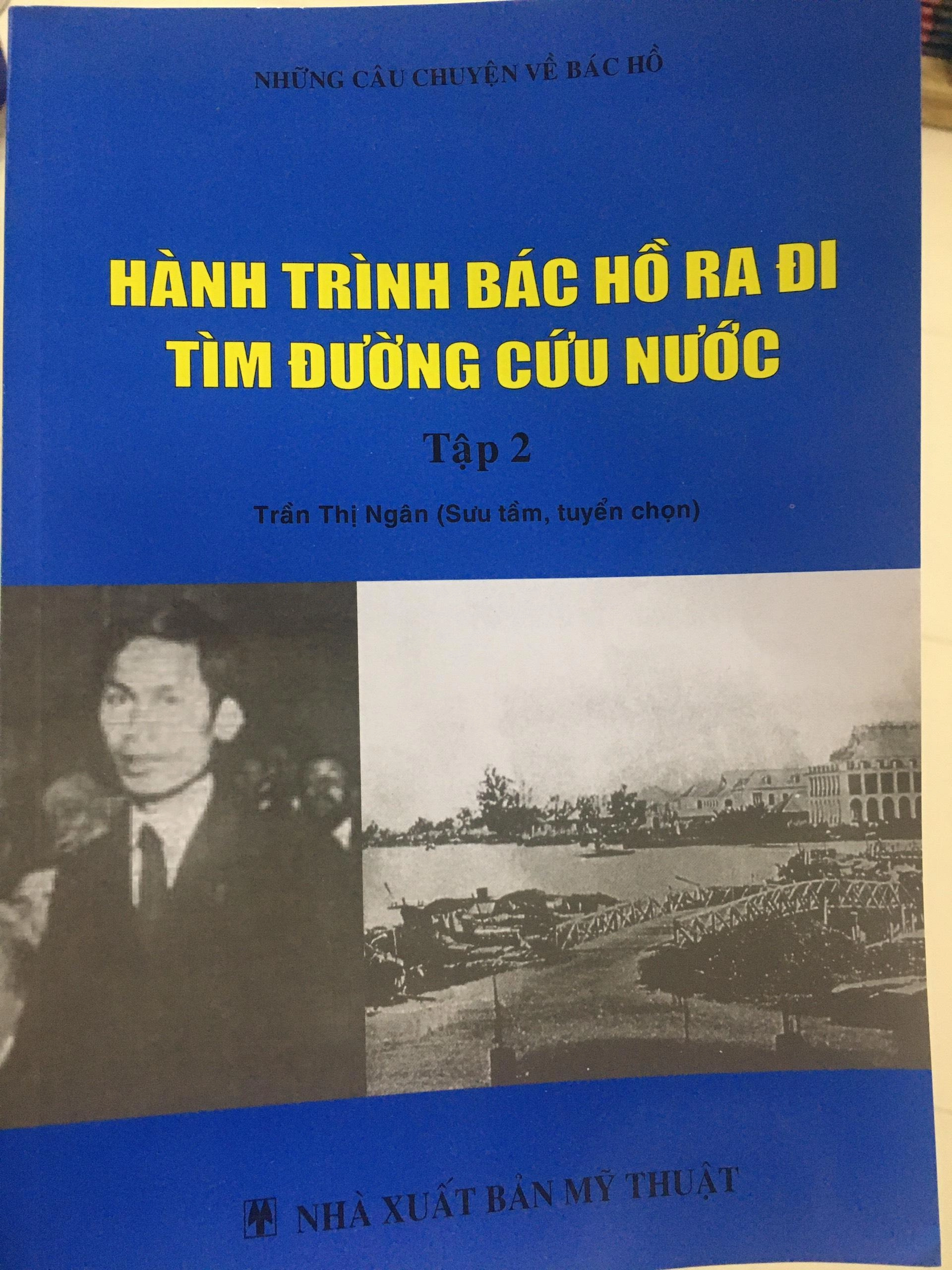 Những câu chuyện về Bác Hồ - Hành trình Bác Hồ ra đi tìm đường cứu nước: Tập 2