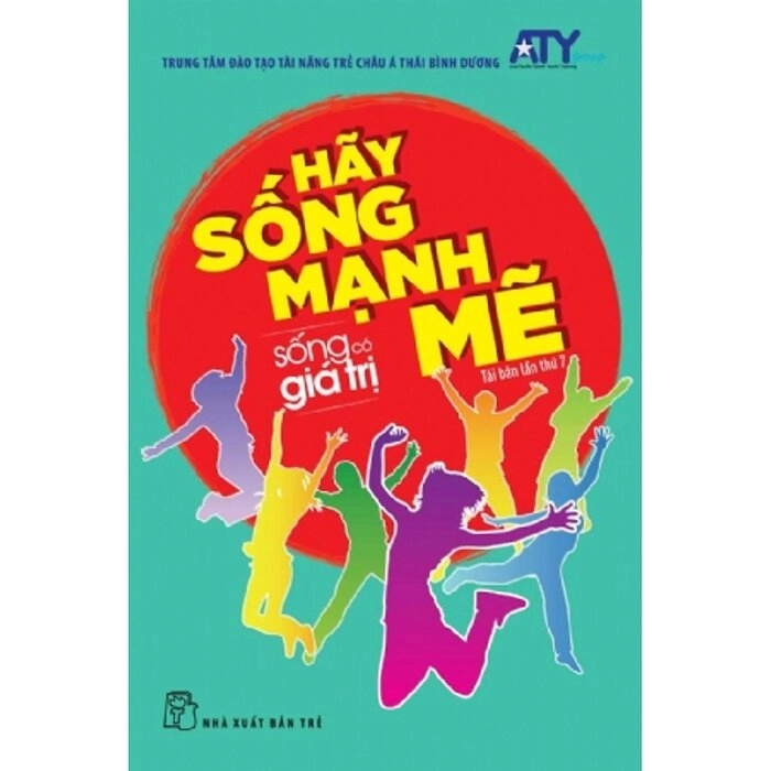 Sống có giá trị - Hãy sống mạnh mẽ