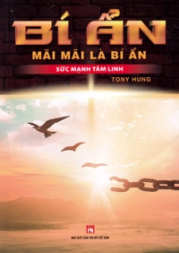 Bí ẩn mãi mãi là bí ẩn - Sức mạnh tâm linh