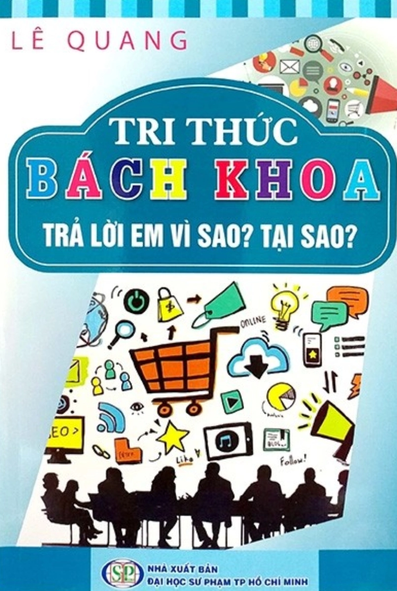 Tri thức bách khoa - Trả lời em vì sao? Tại sao?