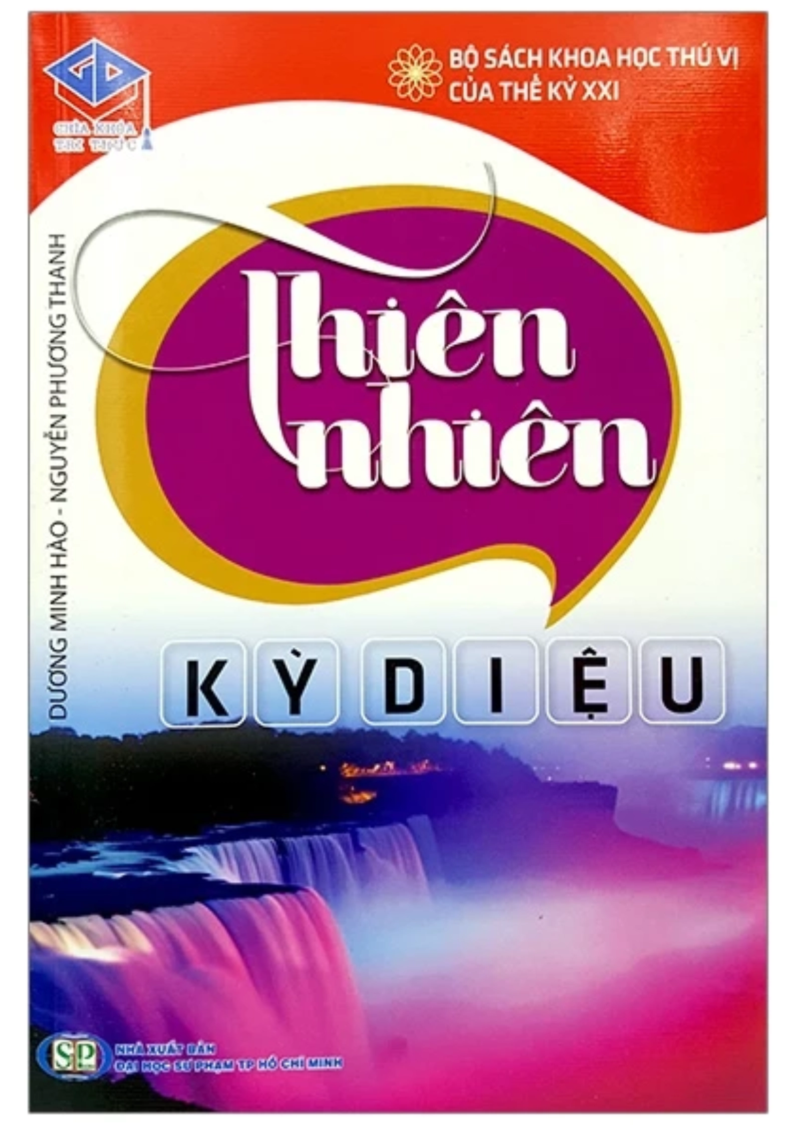Bộ sách khoa học thú vị của thế kỷ XXI - Thiên nhiên kỳ diệu