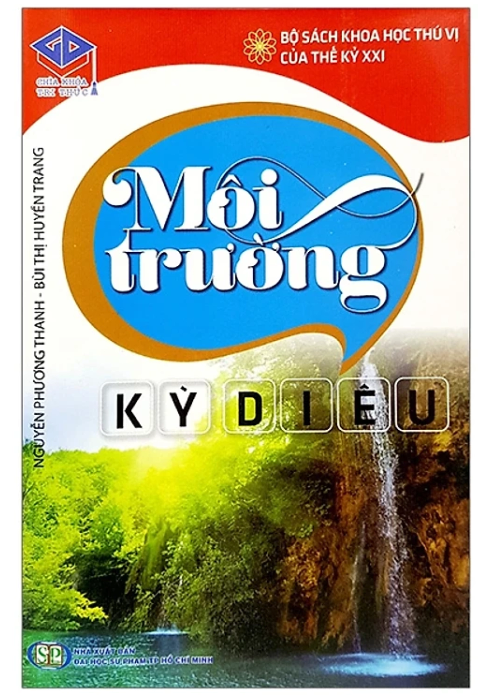 Bộ sách khoa học thú vị của thế kỷ XXI - Môi trường kỳ diệu