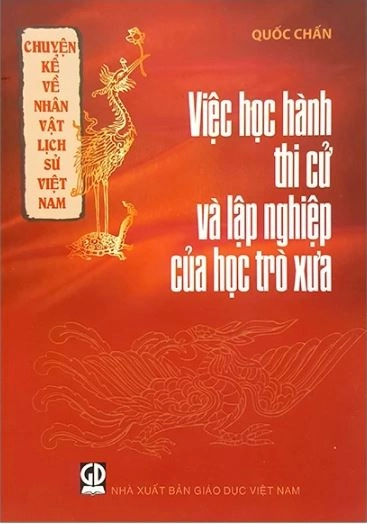 Chuyện kể về nhân vật lịch sử VN - Việc học hành thi cử và lập nghiệp của học trò thời xưa