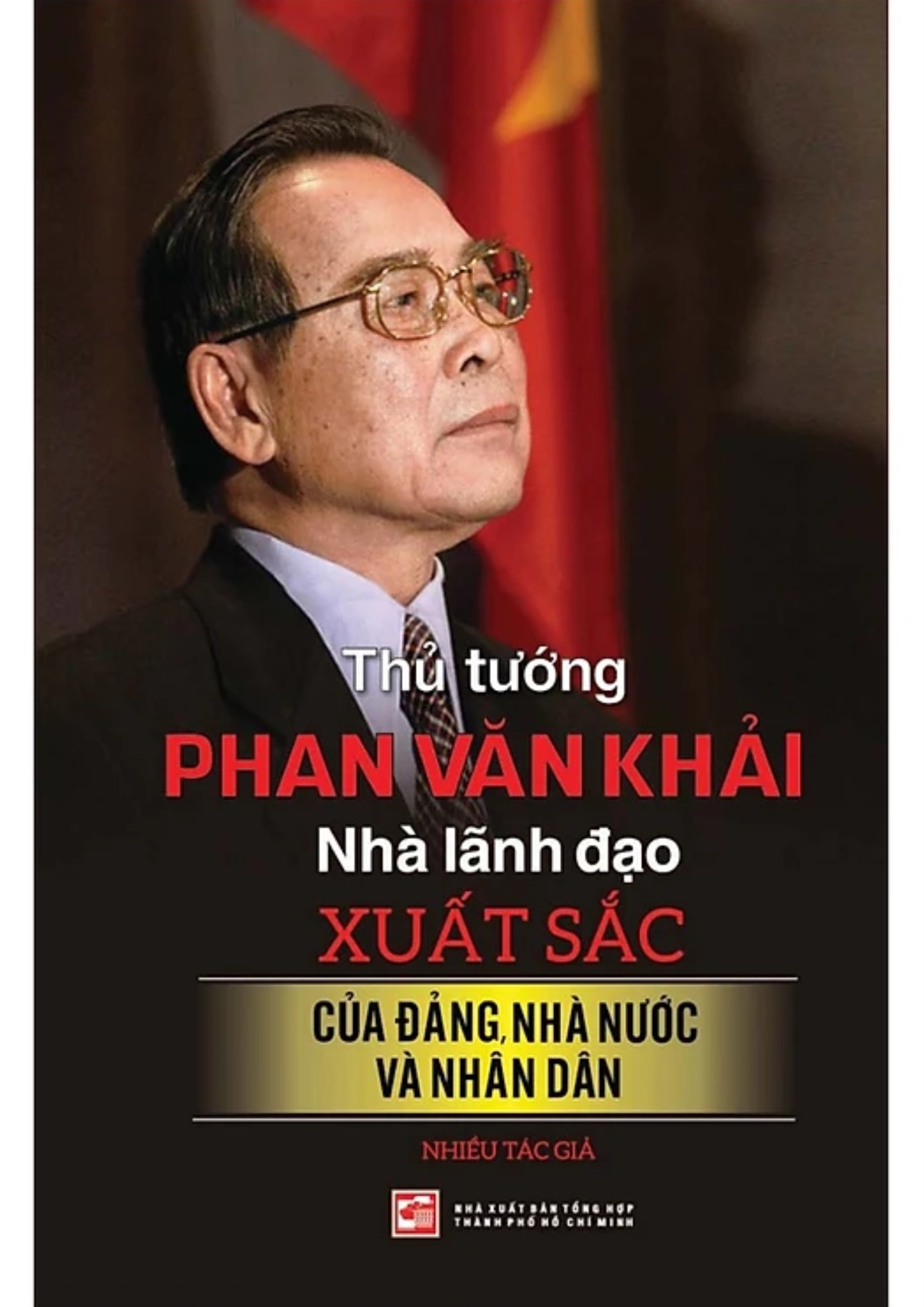 Thủ tướng Phan Văn Khải - Nhà lãnh đạo xuất sắc của Đảng, nhà nước và nhân dân