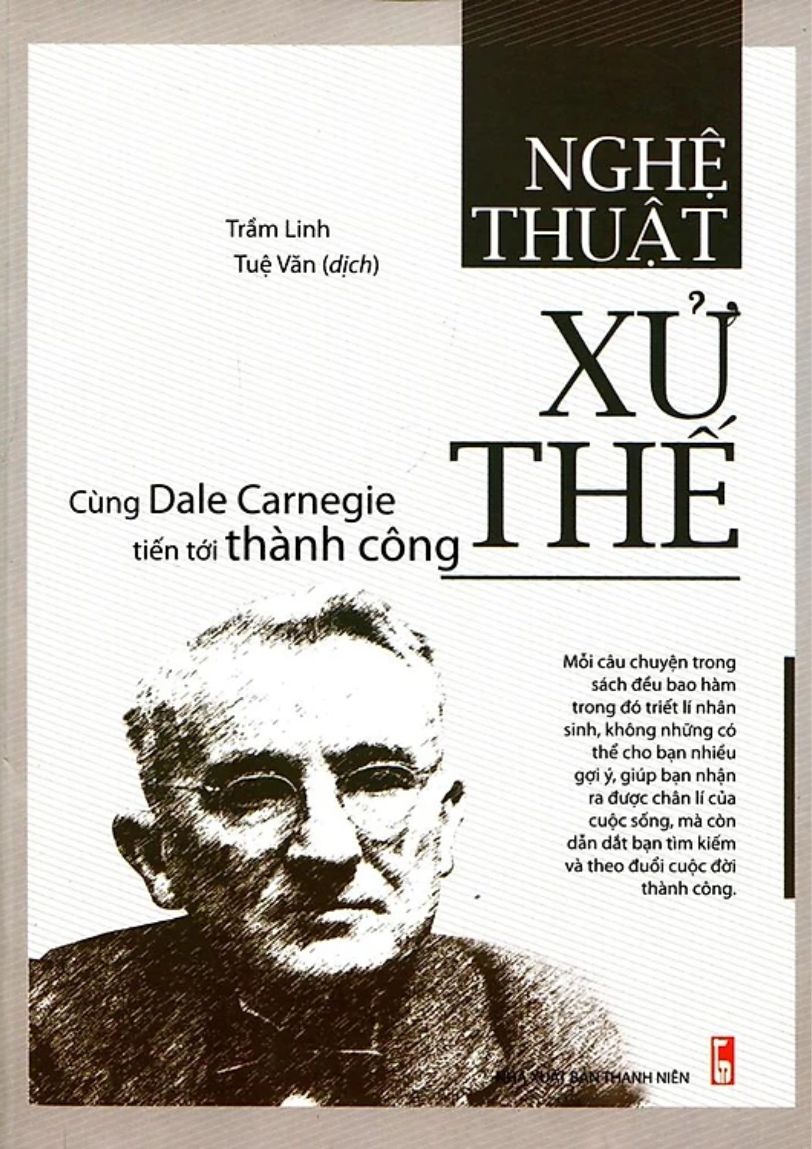 Nghệ thuật xử thế - Cùng Dale Carnegie tiến tới thành công