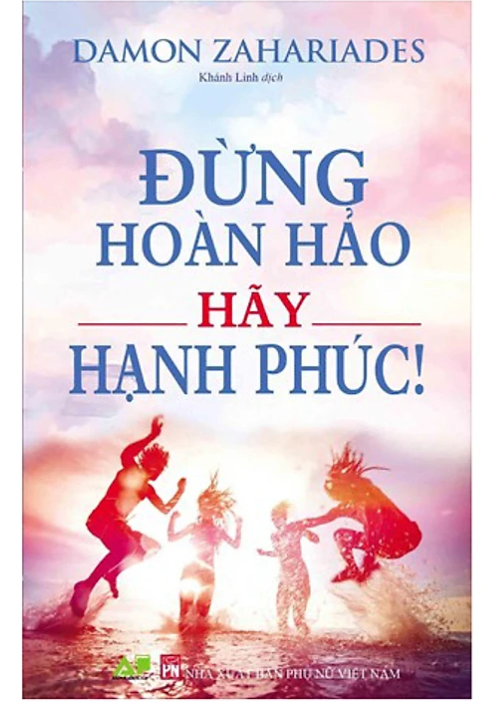 Đừng hoàn hảo hãy hạnh phúc