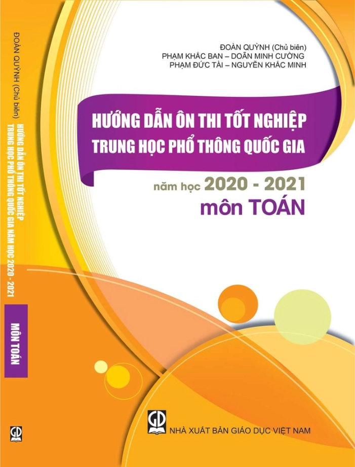 Hướng dẫn ôn thi tốt nghiệp THPT Quốc gia năm học 2020 - 2021 môn Toán