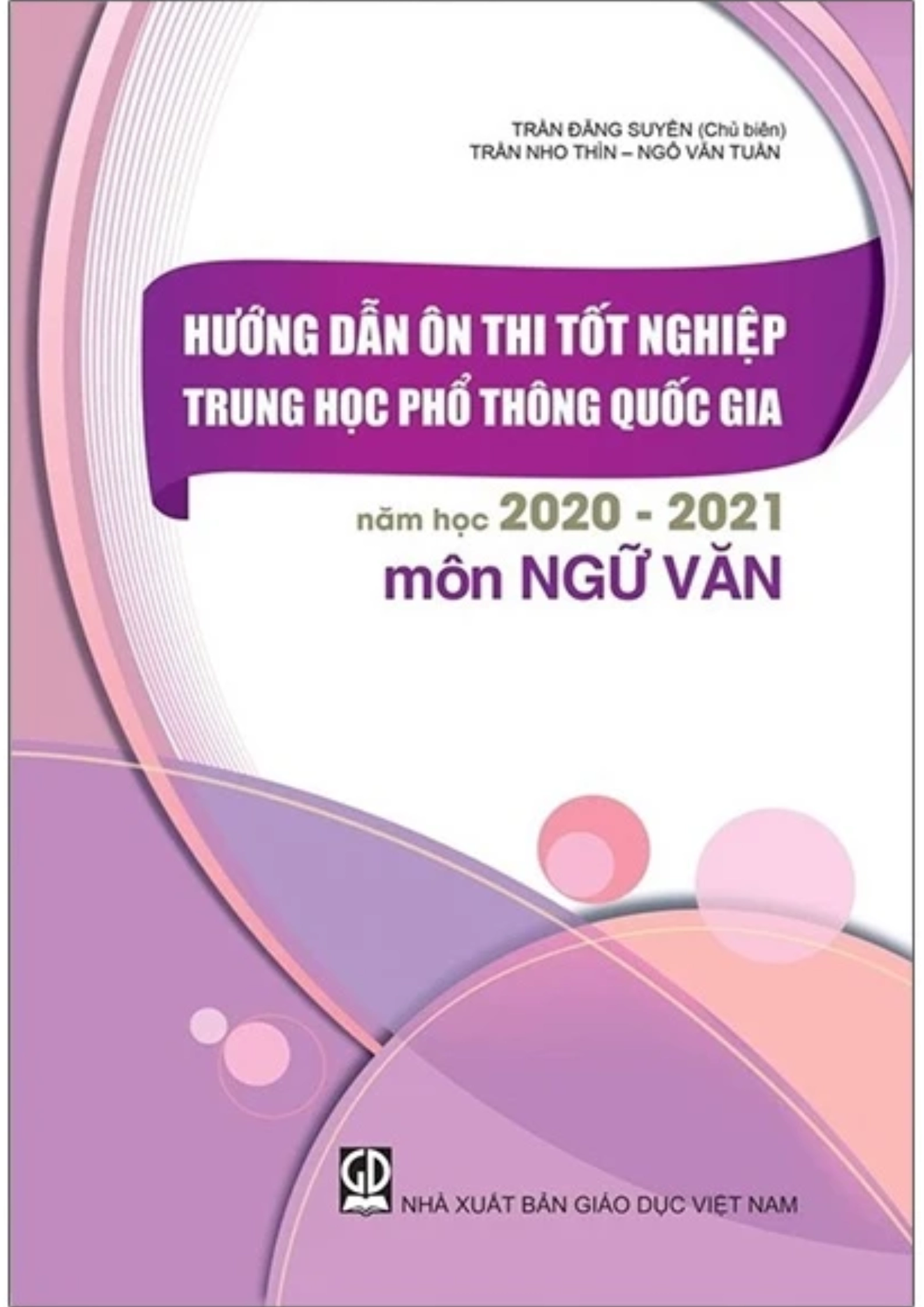 Hướng dẫn ôn thi tốt nghiệp THPT Quốc gia năm học 2020 - 2021 môn Ngữ Văn