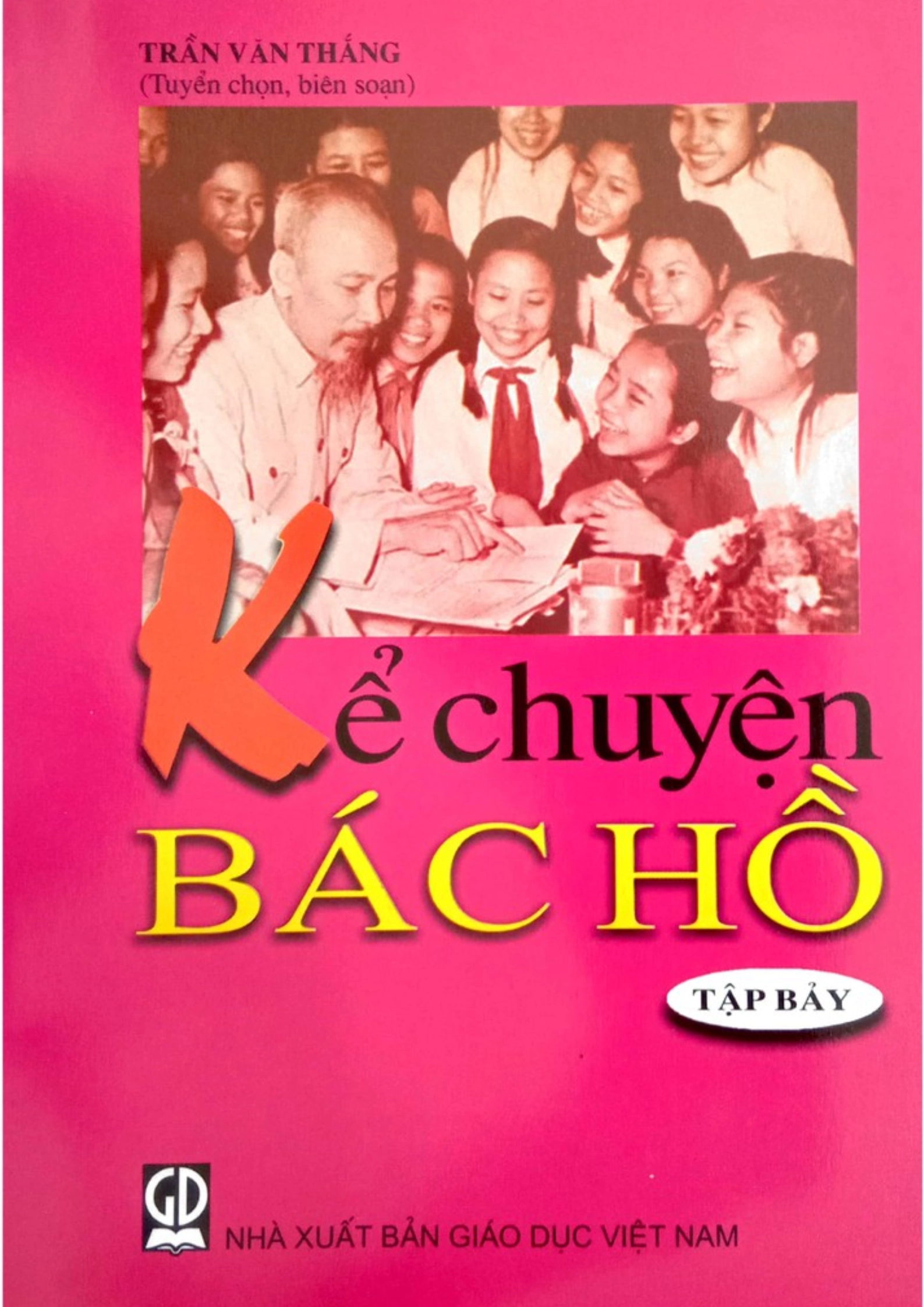 Kể chuyện Bác Hồ - Tập 7
