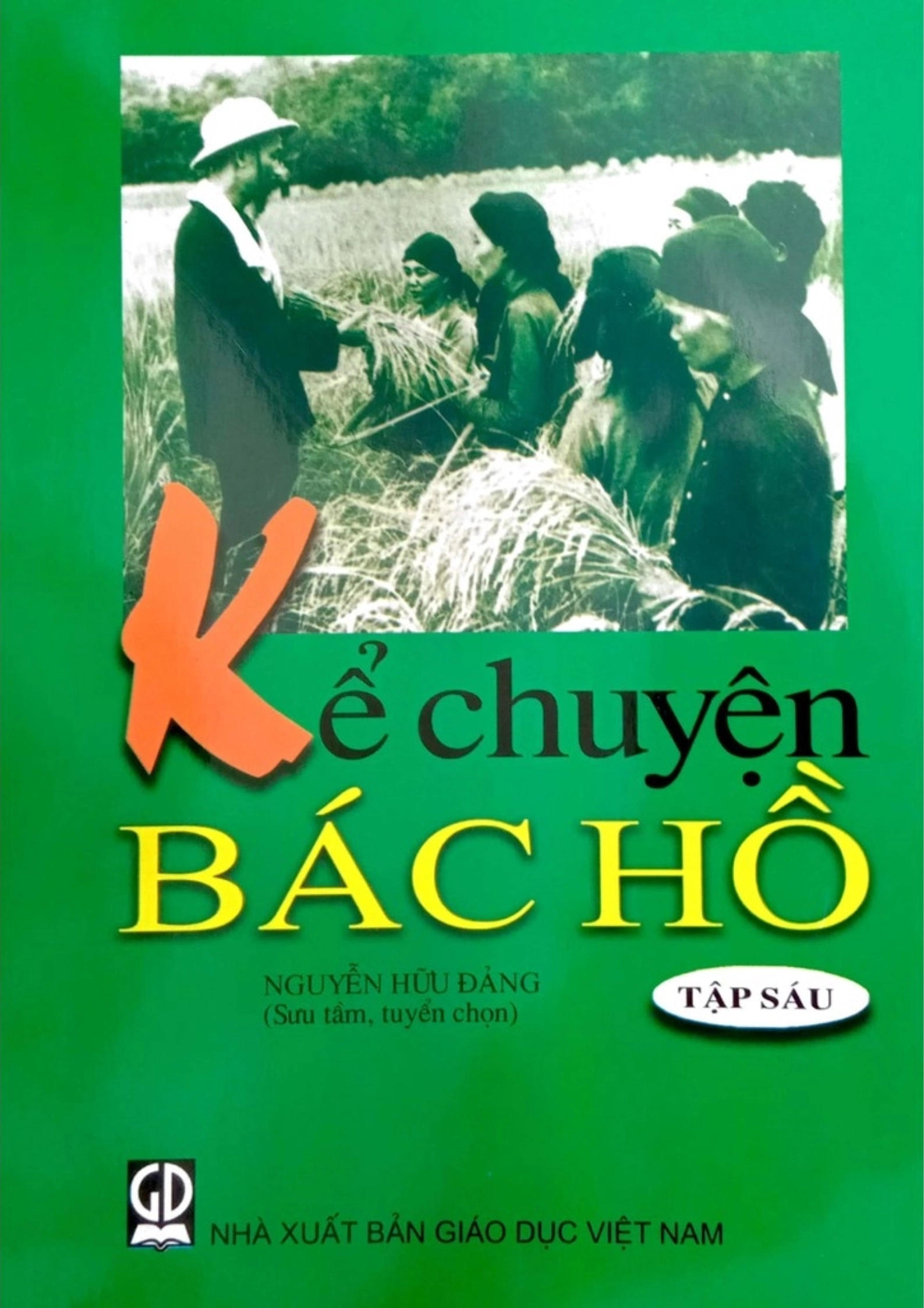 Kể chuyện Bác Hồ - Tập 6