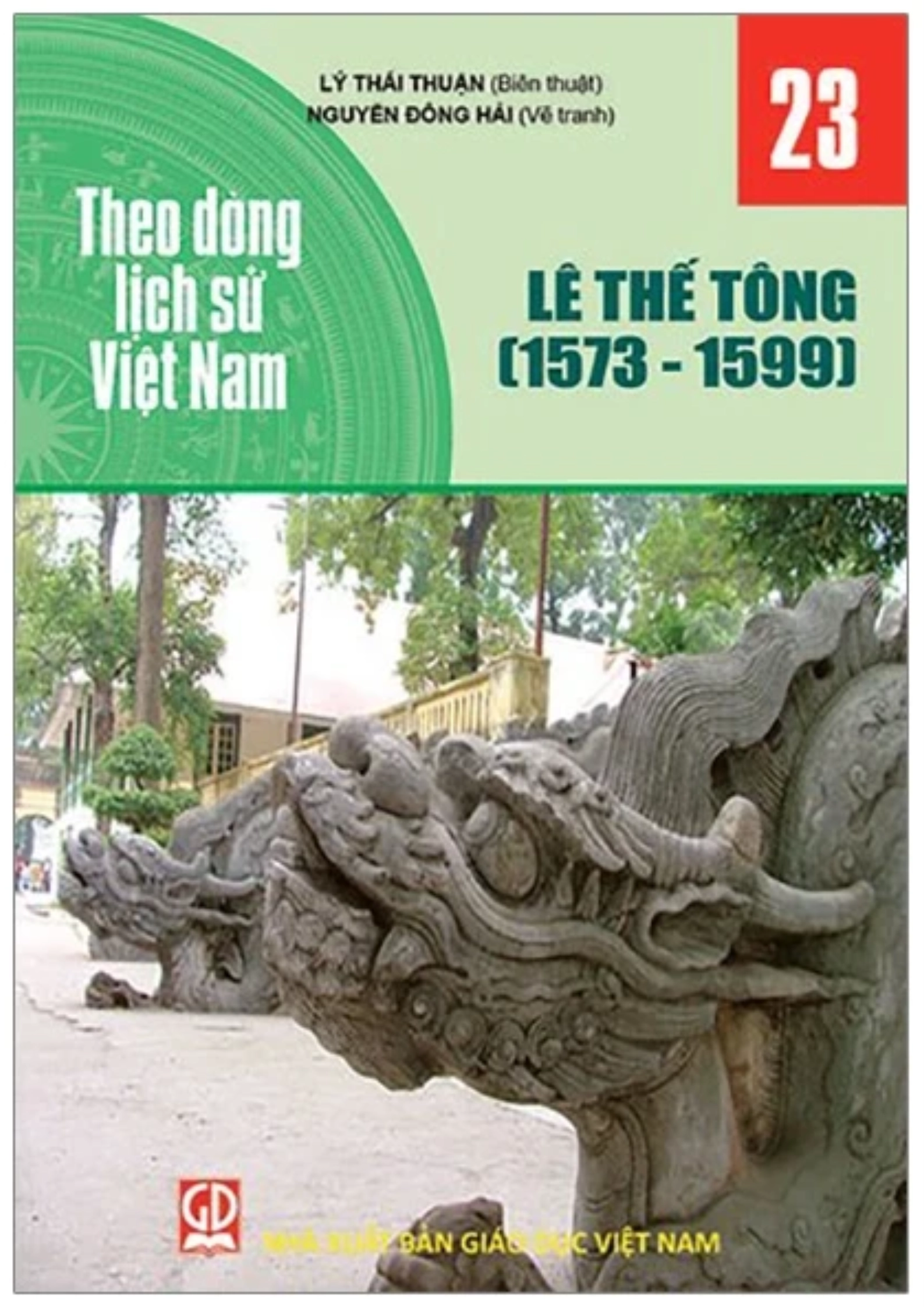 Theo dòng lịch sử Việt Nam - Tập 23: Lê Thế Tông (1573-1599)