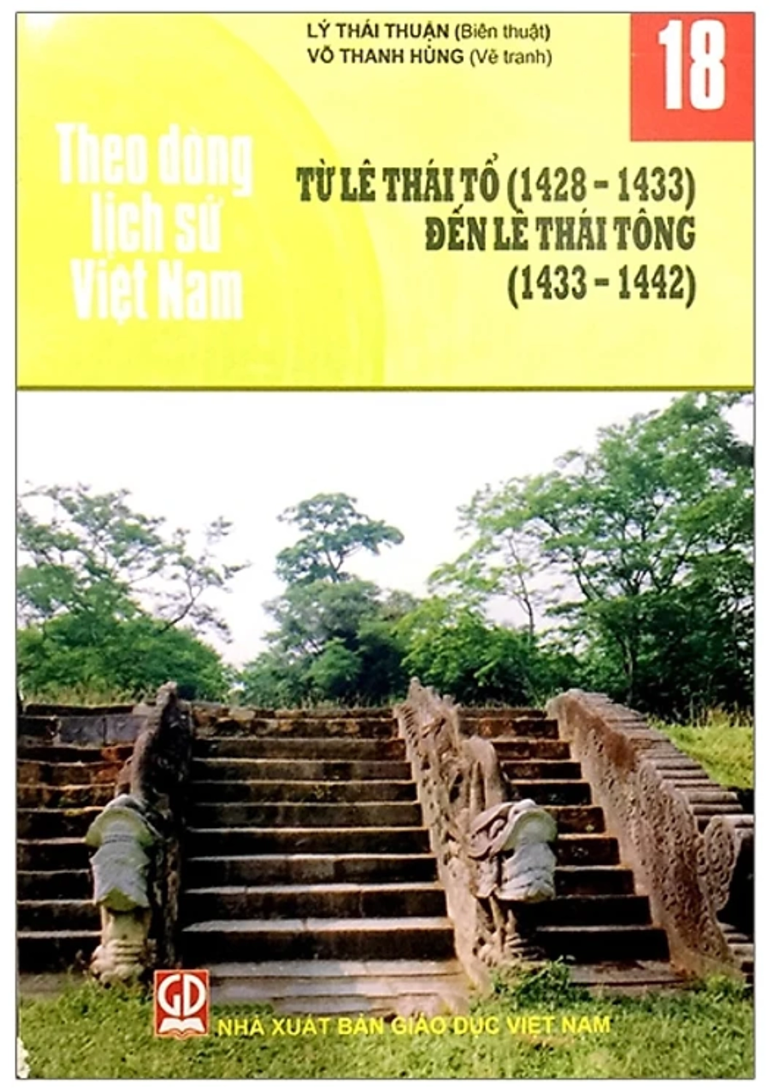 Theo dòng lịch sử Việt Nam - Tập 18: Từ Lê Thái Tổ (1428-1433) đến Lê Thái Tông (1433-1442)