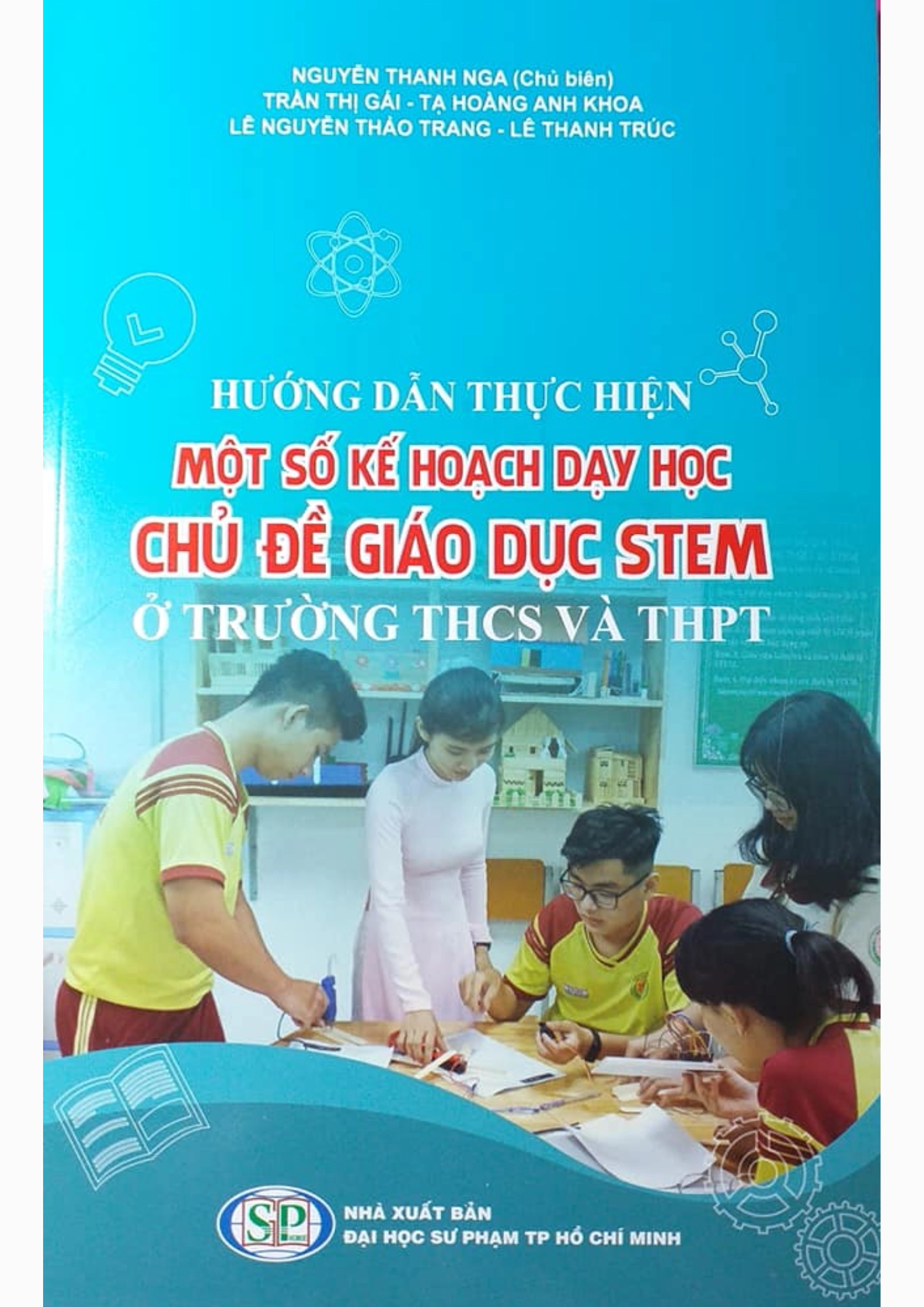 Hướng dẫn thực hiện một số kế hoạch dạy học chủ đề giáo dục STEM ở trường THCS và THPT