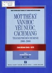 Một thế kỷ văn học yêu nước, cách mạng TPHCM 1900 - 2000. Giai đoạn 1975 - 2000 - Quyển 3        .