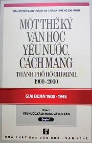 Một thế kỷ văn học yêu nước, cách mạng TPHCM 1900 - 2000. Giai đoạn 1975 - 2000 - Quyển 1